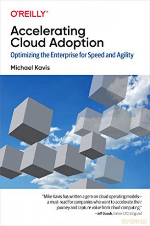 Accelerating Cloud Operations: Optimizing the Enterprise for Speed and Agility - Ken Corless [KSIĄŻKA]
