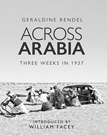 Across Arabia: Three Weeks in 1937 - Geraldine Rendel [KSIĄŻKA]
