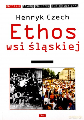 Ethos wsi śląskiej - Henryk Czech [KSIĄŻKA]