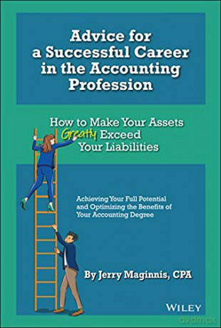 Advice for a Successful Career in the Accounting Profession: How to Make Your Assets Greatly Exceed Your Liabilities - Jerry Maginnis [KSIĄŻKA]