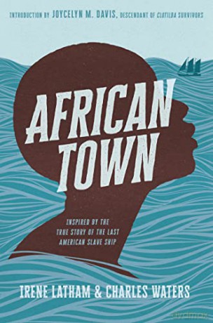 African Town: Inspired by the True Story of the Last American Slave Ship - Charles Waters [KSIĄŻKA]