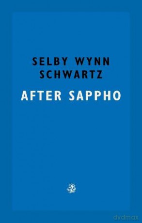 After Sappho - Longlisted for the Booker Prize 2022: Selby Wynn Schwartz - Selby Wynn Schwartz [KSIĄŻKA]