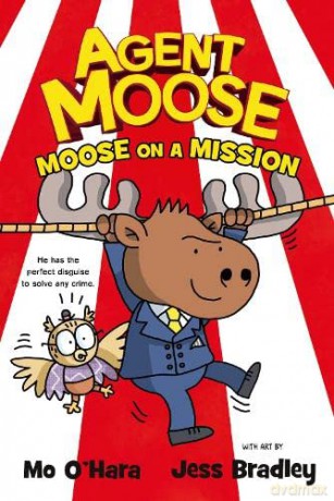Agent Moose: Moose on a Mission (the second in a laugh-out-loud graphic novel series, perfect for fans of Dog Man): 2 - Mo O'Hara [KSIĄŻKA]