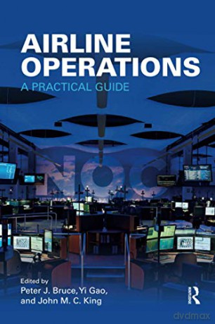 Airline Operations: A Practical Guide - Peter J. Bruce [KSIĄŻKA]