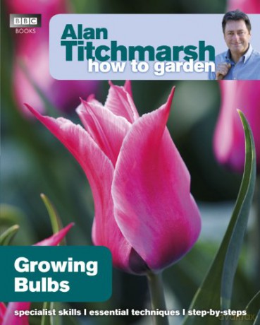 Alan Titchmarsh How to Garden: Growing Bulbs (How to Garden, 24) - Alan Titchmarsh [KSIĄŻKA]