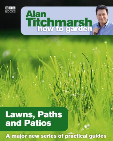 Alan Titchmarsh How to Garden: Lawns Paths and Patios (How to Garden, 16) - Alan Titchmarsh [KSIĄŻKA]
