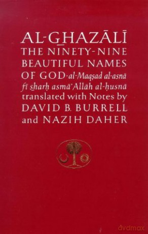 Al-Ghazali on the Ninety-Nine Beautiful Names of God: Al-Maqsad Al-Asna Fi Sharh Asma' Allah Al-Husna (The Islamic Texts Society's al-Ghazali Series) - Abu Hamid Al-Ghazali [KSIĄŻKA]