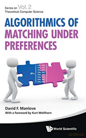 Algorithmics of Matching Under Preferences: 2 (Series On Theoretical Computer Science) - David F Manlove [KSIĄŻKA]
