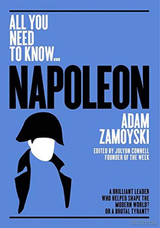 All you Need To Know ? Napoleon - Adam Zamoyski [KSIĄŻKA]