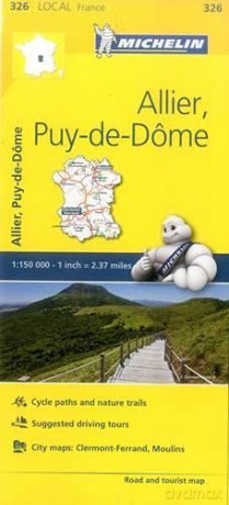 Allier, Puy-de-De - Michelin Local Map 326: Map (Michelin Local Maps, 326) - Michelin [KSIĄŻKA]