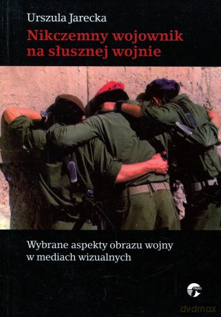 Nikczemny wojownik na słusznej wojnie - Urszula Jarecka [KSIĄŻKA]