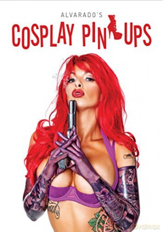 Alvarado's Cosplay Pin-ups - Robert Alvarado [KSIĄŻKA]