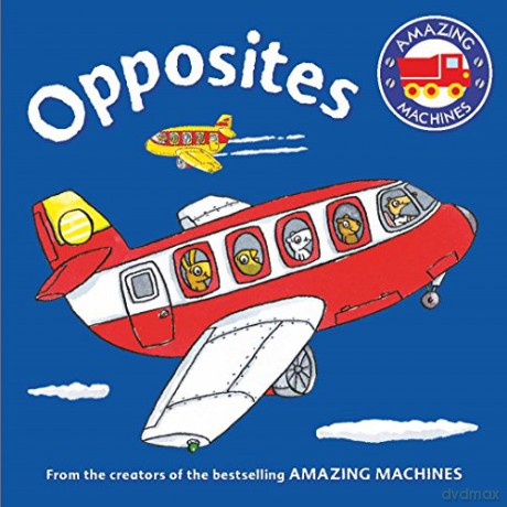 Amazing Machines First Concepts: Opposites (Amazing Machines, 55) - Tony Mitton [KSIĄŻKA]