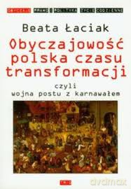 Obyczajowość polska czasu...I wyd.Dodruk - Beata Łaciak [KSIĄŻKA]