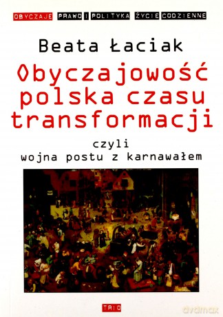 Obyczajowość polska czasu...I wyd.Dodruk - Beata Łaciak [KSIĄŻKA]