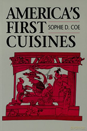 America's First Cuisines - Sophie D. Coe [KSIĄŻKA]