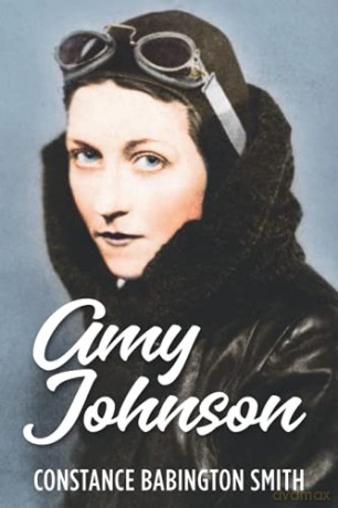 Amy Johnson - Constance Babington Smith [KSIĄŻKA]