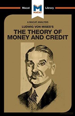 An Analysis of Ludwig von Mises's The Theory of Money and Credit (The Macat Library) - Pádraig Belton [KSIĄŻKA]