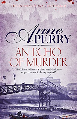 An Echo of Murder (William Monk Mystery, Book 23): A thrilling journey into the dark streets of Victorian London - Anne Perry [KSIĄŻKA]