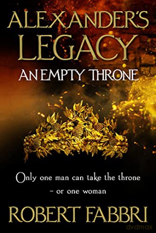 An Empty Throne: 'Hugely enjoyable' Conn Iggulden (Alexander's Legacy) - Robert Fabbri [KSIĄŻKA]