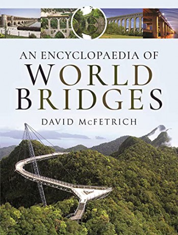 An Encyclopaedia of World Bridges - McFetrich David [KSIĄŻKA]