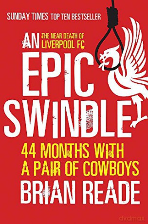 An Epic Swindle: 44 Months with a Pair of Cowboys - Brian Reade [KSIĄŻKA]