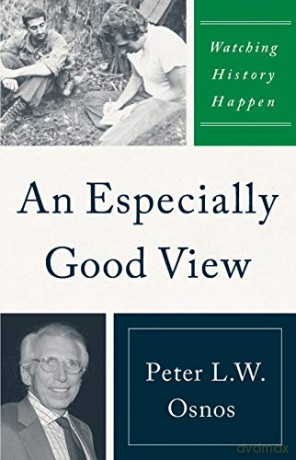An Especially Good View: Watching History Happen - Peter L. W. Osnos [KSIĄŻKA]
