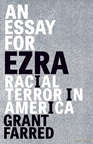 An Essay for Ezra: Racial Terror in America (Thinking Theory) - Grant Farred [KSIĄŻKA]