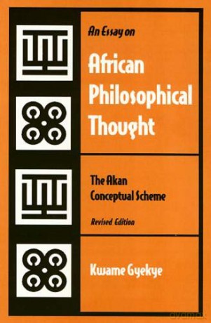 An Essay on African Philosophical Thought: Akan Conceptual Scheme - Kwame Gyekye [KSIĄŻKA]