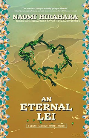 An Eternal Lei: A Leilani Santiago Hawai'i Mystery - Naomi Hirahara [KSIĄŻKA]