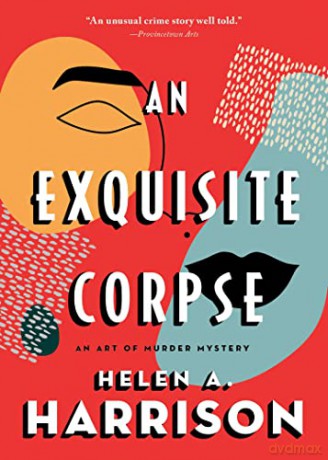 An Exquisite Corpse: An Art of Murder Mystery: 1 (Art of Murder Mysteries, 1) - Helen A. Harrison [KSIĄŻKA]