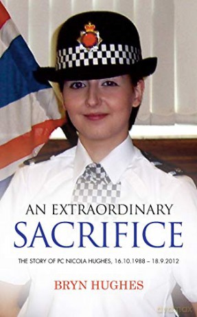 An Extraordinary Sacrifice: The story of PC Nicola Hughes 16.10.1988 - 18.09.2012 - Bryn Hughes [KSIĄŻKA]