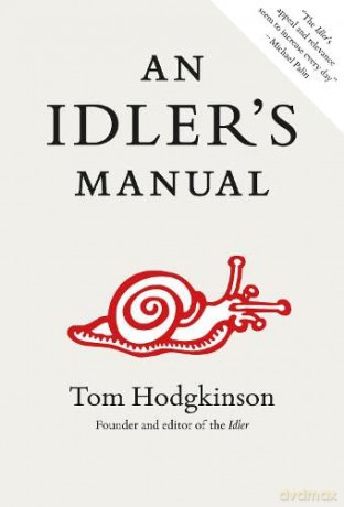 An Idler's Manual - Tom Hodgkinson [KSIĄŻKA]