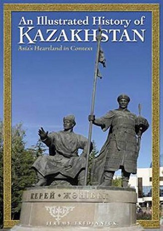 An Illustrated History of Kazakhstan: Asia's Heartland in Context (Odyssey Travel Guides) - Jeremy Tredinnick [KSIĄŻKA]