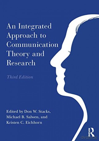 An Integrated Approach to Communication Theory and Research (Routledge Communication Series) - Don W. Stacks [KSIĄŻKA]
