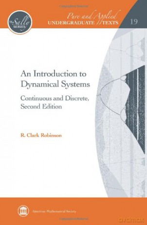 An Introduction to Dynamical Systems: Continuous and Discrete (Pure and Applied Undergraduate Texts): Continuous and Discrete, Second Edition - R. Clark Robinson [KSIĄŻKA]