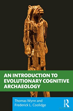 An Introduction to Evolutionary Cognitive Archaeology - Thomas Wynn [KSIĄŻKA]