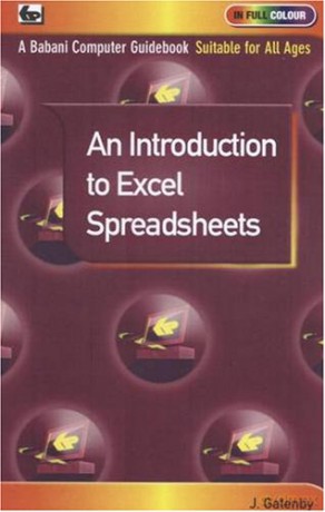 An Introduction to Excel Spreadsheets - James Gatenby [KSIĄŻKA]