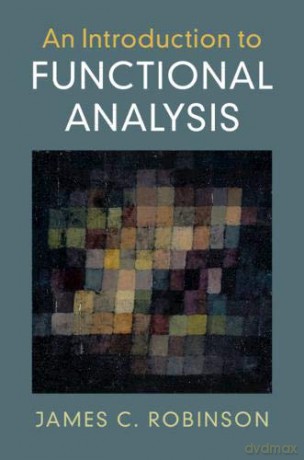 An Introduction to Functional Analysis - James C. Robinson [KSIĄŻKA]