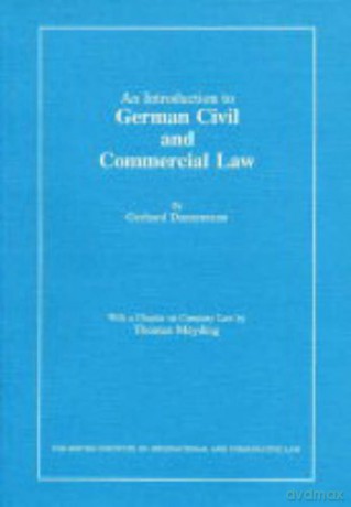 An Introduction to German Civil and Commercial Law: Including Civil and Commercial Procedure and the United Nations Sales Law Convention - Thomas Meyding [KSIĄŻKA]