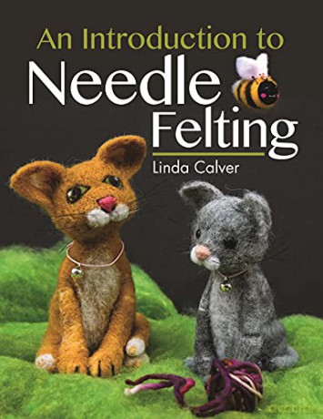 An Introduction to Needle Felting (Crafts) - Linda Calver [KSIĄŻKA]