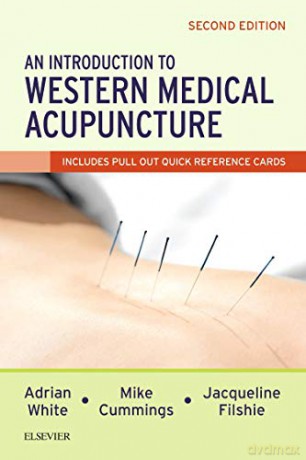 An Introduction to Western Medical Acupuncture, 2e - Adrian White MA MD BM BCh DipMedAc [KSIĄŻKA]