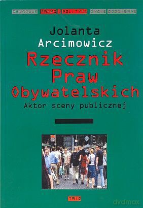 Rzecznik Praw Obywatelskich. Aktor... - Joanna Arcimowicz [KSIĄŻKA]