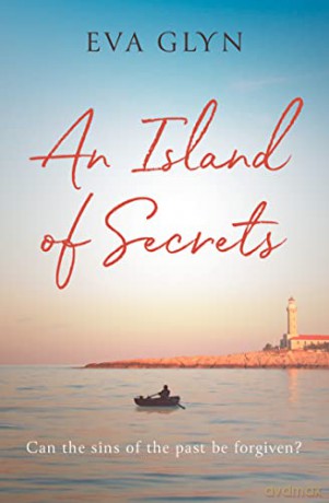 An Island of Secrets: A sweeping, evocative WW2 story about friendship, family, heartbreak and love new in 2022 - Eva Glyn [KSIĄŻKA]