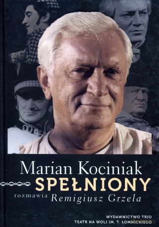 Spełniony. Marian Kociniak - Remigiusz Grzela [KSIĄŻKA]