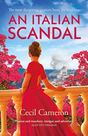 An Italian Scandal: Fall in love with this summer's most gripping historical novel - Cecil Cameron [KSIĄŻKA]