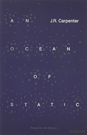 An Ocean of Static - J. R. Carpenter [KSIĄŻKA]