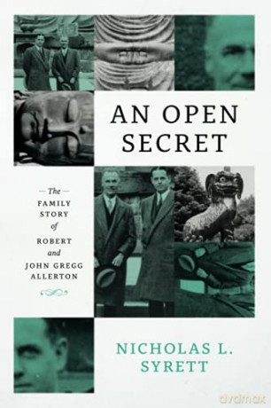 An Open Secret: The Family Story of Robert and John Gregg Allerton - Nicholas L. Syrett [KSIĄŻKA]