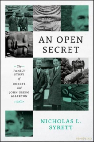 An Open Secret: The Family Story of Robert and John Gregg Allerton - Nicholas L. Syrett [KSIĄŻKA]