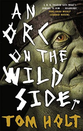 An Orc on the Wild Side - Tom Holt [KSIĄŻKA]